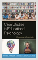 Case Studies in Educational Psychology: Elementary School Grades 1475839154 Book Cover