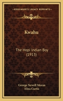 Kwahu: The Hopi Indian Boy 1018297405 Book Cover
