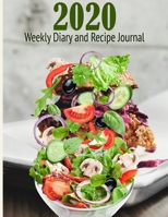 2020 Weekly Diary and Recipe Journal: Week-per-page Planner with Recipe Journal 169687694X Book Cover