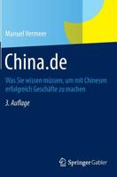 China.de: Was Sie Wissen Mussen, Um Mit Chinesen Erfolgreich Geschafte Zu Machen 3834947040 Book Cover