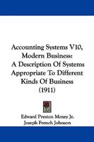 Accounting Systems V10, Modern Business: A Description Of Systems Appropriate To Different Kinds Of Business 1165279487 Book Cover