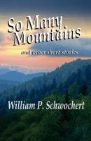 So Many Mountains: And Other Short Stories 1535543329 Book Cover