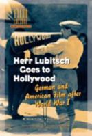 Herr Lubitsch Goes to Hollywood: German and American Film After World War I (Film Culture in Transition) 9053567089 Book Cover