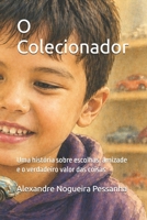 O Colecionador: Uma história sobre escolhas, amizade e o verdadeiro valor das coisas (Portuguese Edition) B0GZ9G5DZX Book Cover