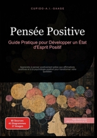 Pensée Positive: Guide Pratique pour Développer un État d'Esprit Positif (French Edition) 3691410375 Book Cover