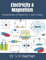 Electricity & Magnetism: Fundamentals of Physics for 11 and 12 Class (Sachan) B087617MLV Book Cover