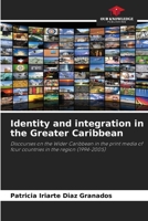 Identity and integration in the Greater Caribbean 6207137051 Book Cover