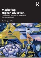 Marketing Higher Education: Understanding How to Build and Promote the University Brand 036774919X Book Cover