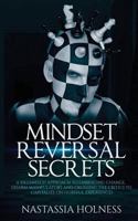 Mindset Reversal secrets: A Killswitch Approach to Embracing Change, Disarm Manipulators And Crushing The Critics To Capitalize On Hurtful Experiences 1545195242 Book Cover