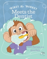 Mikey the Monkey Meets the Dentist B0FNJNZDBY Book Cover