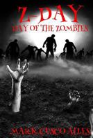 Z-Day: Day Of The Zombies (The Z-Day Trilogy Book 2) 1523700513 Book Cover