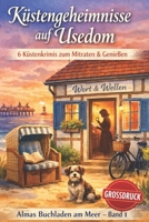Küstengeheimnisse auf Usedom: Ein Ostseekrimi zum Mitraten & Genießen | Almas Buchladen am Meer, Band 1 (Großdruck) (German Edition) B0GT1TP6L1 Book Cover