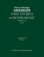 Two Tit-Bits of Room-Music: Study score 1608742717 Book Cover