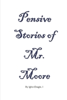 Pensive Stories of Mr. Moore B0CDYTWWPC Book Cover