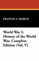 World War I: History of the World War, Complete Edition (Vol. II) 1434463621 Book Cover