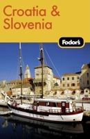 Fodor's Croatia and Slovenia, 2nd Edition (Fodor's Gold Guides) 1400019400 Book Cover