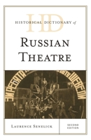 Historical Dictionary of Russian Theater (Historical Dictionaries of Literature and the Arts) 1442249269 Book Cover