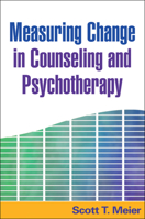Measuring Change in Counseling and Psychotherapy 1593857209 Book Cover