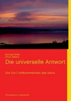 Die universelle Antwort: Die (Un-) Vollkommenheit des Seins 3732250121 Book Cover