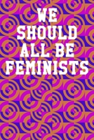 We Should All Be Feminists: Blank Recipe Page Notebook 6”x9” 120 Pages 1691019003 Book Cover