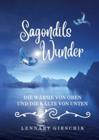 Sagondils Wunder: Die Wärme von oben und die Kälte von unten (German Edition) 375787949X Book Cover