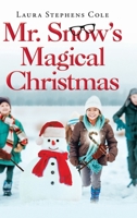 Mr. Snow's Magical Christmas 1489731881 Book Cover