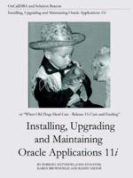 Installing, Upgrading and Maintaining Oracle Applications 11i (or, When Old Dogs Herd Cats - Release 11i Care and Feeding) 1411616421 Book Cover