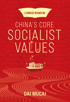 A Concise Reader on China’s Core Socialist Values 1487807767 Book Cover