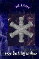 AD ASTRA 063: Das Schiff der Ahnen: „Ein Bericht aus dem Übermorgen!“ 1729677584 Book Cover