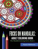 Focus on Mandalas: Volume 1: Adult Coloring Book 1979310610 Book Cover