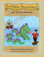 Captain Sillyvoice and the Sea Monster 1910091073 Book Cover