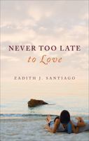 Never Too Late to Love 161777300X Book Cover