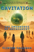 Cavitation: The Emergence of Archiarchy B0DFYSSG2N Book Cover