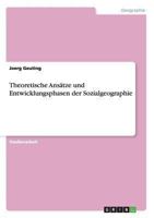 Theoretische Ansätze und Entwicklungsphasen der Sozialgeographie 3656491496 Book Cover