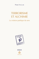 Terrorisme et alchimie: La création poétique du sens B0C8YK2TTM Book Cover