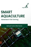 Smart Aquaculture: Advances in Fish Farming 1787156281 Book Cover