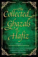 The Collected Ghazals of Hafiz - Volume 4: With the Original Farsi Poems, English Translation, Transliteration and Notes 0995496048 Book Cover