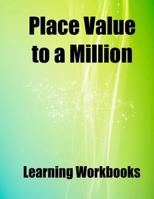 Place Value to a Million 1494917874 Book Cover