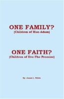 One Family? (Children of Man - Adam) One Faith? (Children of Eve - The Promise) 1412061105 Book Cover