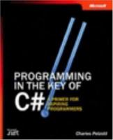 Programming in the Key of C#: A Primer for Aspiring Programmers: A Primer for Aspiring Programmers 0735618003 Book Cover
