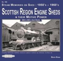 Scottish Region Engine Sheds & Their Motive Power: 66B-68D & Sub Sheds, Motherwell, Hamilton, Greenock Ladyburn, Hurlford, Ayr, Adossan, Dumfries Etc (Steam Memories 1950's-1960's) 1913049043 Book Cover