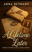 A Lifetime Later: Where Hearts Find A Home Series B0FYDB7Z22 Book Cover