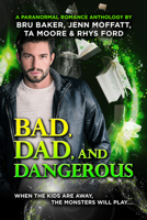 Bad, Dad, and Dangerous 1644057131 Book Cover