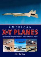 American X Planes: Volume 2:  Experimental Aircraft Since 1945 1847971474 Book Cover