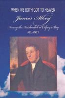 When We Both Got to Heaven: James Atkey Among the Anishnabek at Colpoy's Bay 155488375X Book Cover