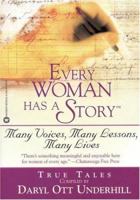 Every Woman Has a Story: Many Voices, Many Lessons, Many Lives 0446675849 Book Cover