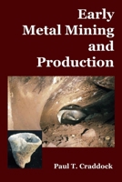 Early Metal Mining and Production 190498259X Book Cover