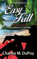 Easy Kill: An E.Z. Kelly Novel (1) 1732051119 Book Cover