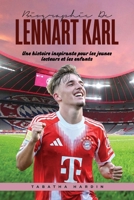 BIOGRAPHIE DE LENNART KARL: Une histoire inspirante pour les jeunes lecteurs et les enfants (French Edition) B0G7G74T1Y Book Cover
