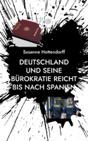 Deutschland und seine Bürokratie reicht bis nach Spanien (German Edition) 3819227695 Book Cover